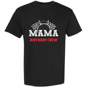 Mama Birthday Crew Race Car Racing Car Driver Garment-Dyed Heavyweight T-Shirt