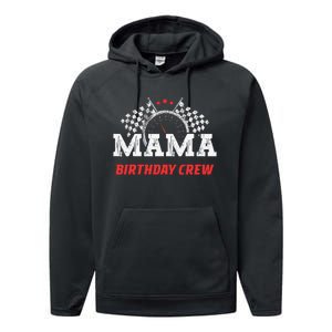 Mama Birthday Crew Race Car Racing Car Driver Performance Fleece Hoodie