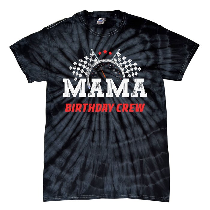 Mama Birthday Crew Race Car Racing Car Driver Tie-Dye T-Shirt