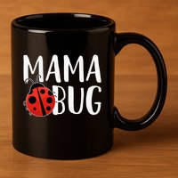 Mama Bug Cute Gift For Ladybug Moms 11oz C Handle Ceramic Mug