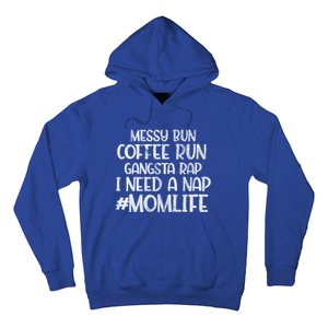 Messy Bun Coffee Run Gangster Rap I Need A Nap Coffee Mom Gift Hoodie