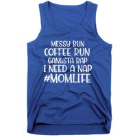 Messy Bun Coffee Run Gangster Rap I Need A Nap Coffee Mom Gift Tank Top