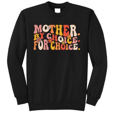 Mother By Choice For Choice Pro Choice Feminist Rights Tall Sweatshirt