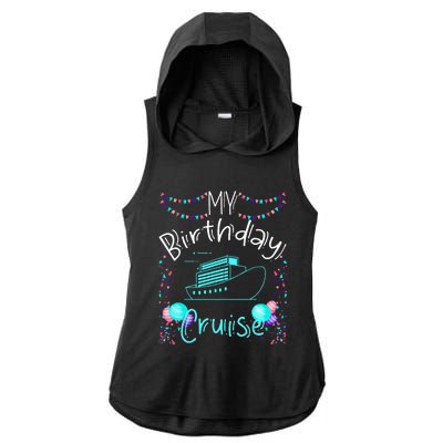 My Birthday Cruise Ship Party Funny Onboard Birthday Squad Ladies PosiCharge Tri-Blend Wicking Draft Hoodie Tank