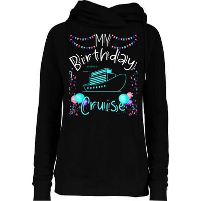 My Birthday Cruise Ship Party Funny Onboard Birthday Squad Womens Funnel Neck Pullover Hood