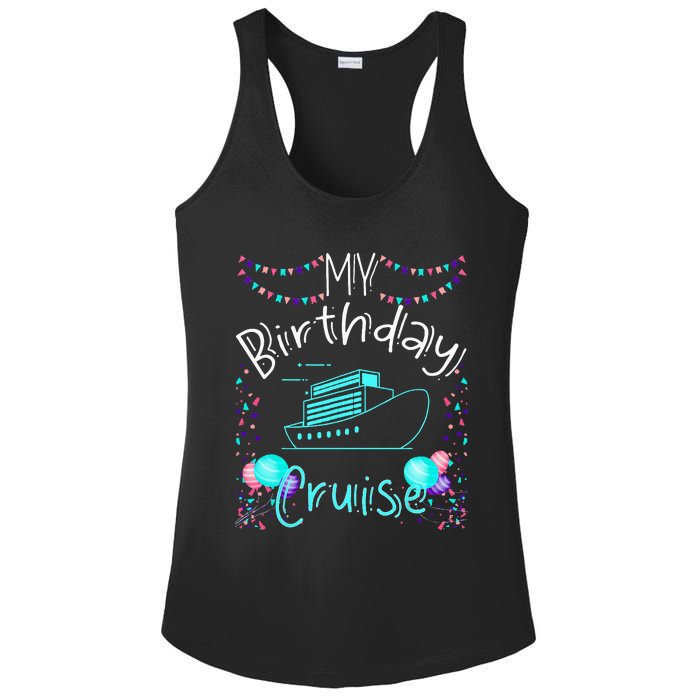 My Birthday Cruise Ship Party Funny Onboard Birthday Squad Ladies PosiCharge Competitor Racerback Tank