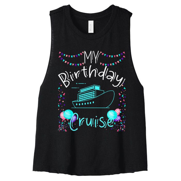 My Birthday Cruise Ship Party Funny Onboard Birthday Squad Women's Racerback Cropped Tank