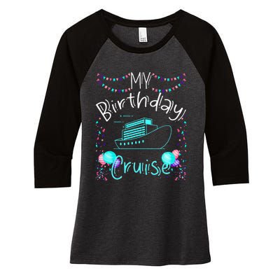 My Birthday Cruise Ship Party Funny Onboard Birthday Squad Women's Tri-Blend 3/4-Sleeve Raglan Shirt