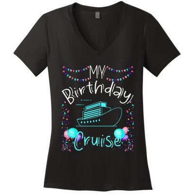 My Birthday Cruise Ship Party Funny Onboard Birthday Squad Women's V-Neck T-Shirt