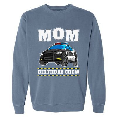 Mom Birthday Crew Police Car Policeman Officer Mommy Mama Garment-Dyed Sweatshirt