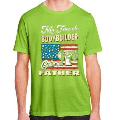 My Bodybuilder Calls Me Father Meaningful Gift Adult ChromaSoft Performance T-Shirt