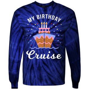 My Birthday Cruise Funny Cruise Design Gift Tie-Dye Long Sleeve Shirt