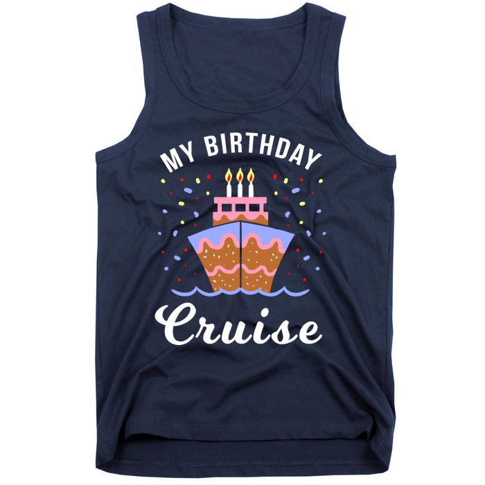 My Birthday Cruise Funny Cruise Design Gift Tank Top