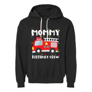 Mommy Birthday Crew Fire Truck Party Firefighter Mom Mama Garment-Dyed Fleece Hoodie