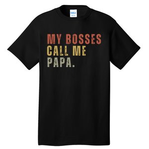 My Boss Calls Me Papa Family Daddy Father Tall T-Shirt