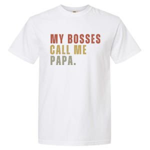 My Boss Calls Me Papa Family Daddy Father Garment-Dyed Heavyweight T-Shirt