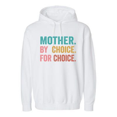 Mother By Choice For Choice Pro Choice Feminist Rights Garment-Dyed Fleece Hoodie