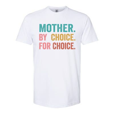 Mother By Choice For Choice Pro Choice Feminist Rights Softstyle® CVC T-Shirt