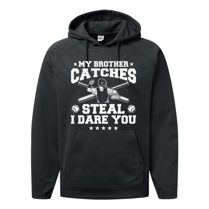 My Brother Catches Steal I Dare You Baseball Player Performance Fleece Hoodie