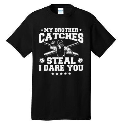 My Brother Catches Steal I Dare You Baseball Player Tall T-Shirt