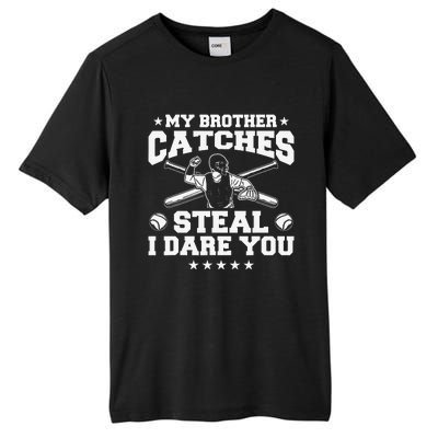 My Brother Catches Steal I Dare You Baseball Player Tall Fusion ChromaSoft Performance T-Shirt