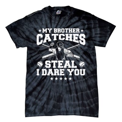 My Brother Catches Steal I Dare You Baseball Player Tie-Dye T-Shirt