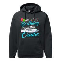 My Birthday Cruise Ship Vacation Party Gift Cruising Performance Fleece Hoodie