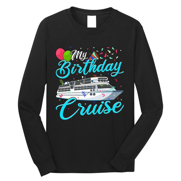 My Birthday Cruise Ship Vacation Party Gift Cruising Long Sleeve Shirt