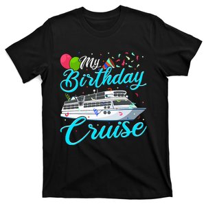 My Birthday Cruise Ship Vacation Party Gift Cruising T-Shirt