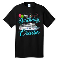 My Birthday Cruise Ship Vacation Party Gift Cruising Tall T-Shirt