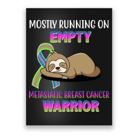 Metastatic Breast Cancer Warrior Awareness Sloth Poster