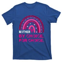 Mother By Choice For Choice Reproductive Right Boho Rainbow Gift T-Shirt