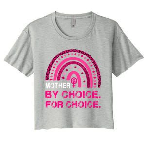 Mother By Choice For Choice Reproductive Right Boho Rainbow Gift Women's Crop Top Tee