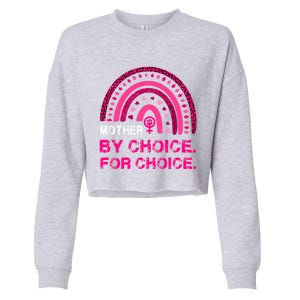 Mother By Choice For Choice Reproductive Right Boho Rainbow Gift Cropped Pullover Crew