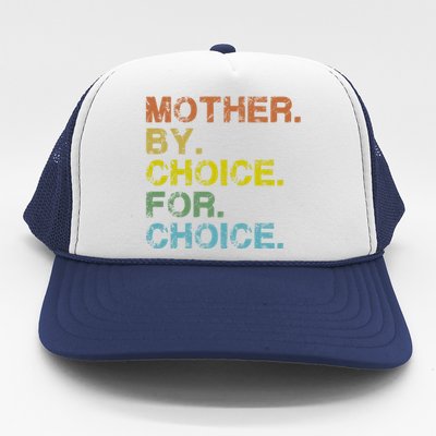 Mother By Choice For Choice Reproductive Right Vintage Retro Gift Trucker Hat