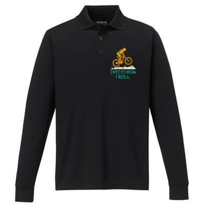 Mountain Biking Cycling Biker This Is How I Roll Gift Performance Long Sleeve Polo