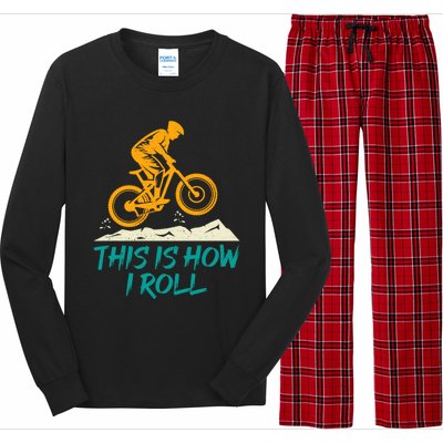 Mountain Biking Cycling Biker This Is How I Roll Gift Long Sleeve Pajama Set