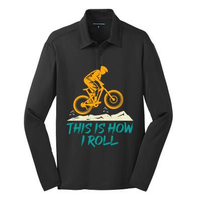 Mountain Biking Cycling Biker This Is How I Roll Gift Silk Touch Performance Long Sleeve Polo