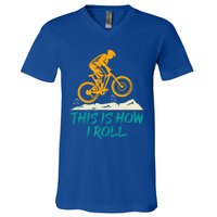 Mountain Biking Cycling Biker This Is How I Roll Gift V-Neck T-Shirt