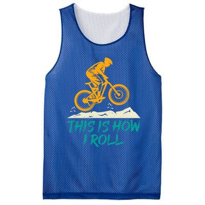 Mountain Biking Cycling Biker This Is How I Roll Gift Mesh Reversible Basketball Jersey Tank