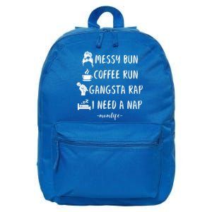 Messy Bun Coffee Run Gangsta Rap I Need A Nap Funny Mom Cute Gift 16 in Basic Backpack