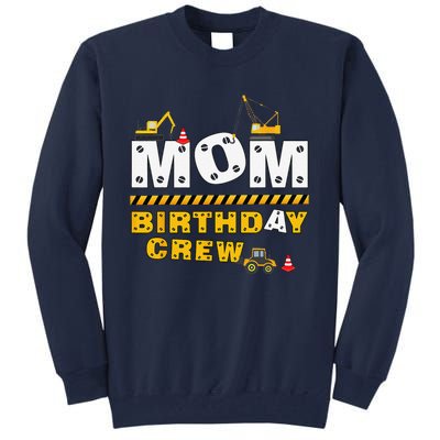 Mom Birthday Crew Construction Family Birthday Party Tall Sweatshirt