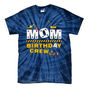 Mom Birthday Crew Construction Family Birthday Party Tie-Dye T-Shirt