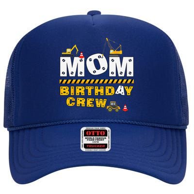 Mom Birthday Crew Construction Family Birthday Party High Crown Mesh Back Trucker Hat