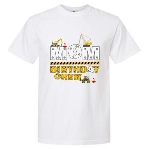 Mom Birthday Crew Construction Family Birthday Party Garment-Dyed Heavyweight T-Shirt