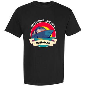 Matching Bahamas Cruise Girl Gone Cruising Trip Garment-Dyed Heavyweight T-Shirt