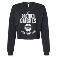 My Brother Catches Baseball Catcher Cropped Pullover Crew