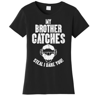 My Brother Catches Baseball Catcher Women's T-Shirt