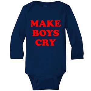 Make Boys Cry Funny Humor Baby Long Sleeve Bodysuit