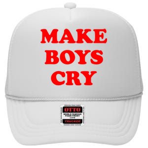 Make Boys Cry Funny Humor High Crown Mesh Back Trucker Hat